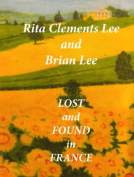 Title: Lost and Found in France, Author: Rita Clements Lee