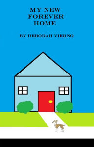 Title: My New Forever Home, Author: Deborah Vierno