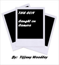 Title: The Con Caught on Camera, Author: Tiffany Woodley