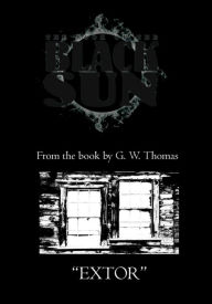 Title: The Book of the Black Sun: Extor, Author: G. W. Thomas