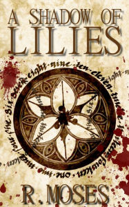 Title: A Shadow of Lilies, Author: R. Moses