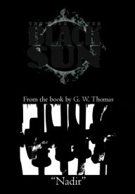 Title: The Book of the Black Sun: Nadir, Author: G. W. Thomas