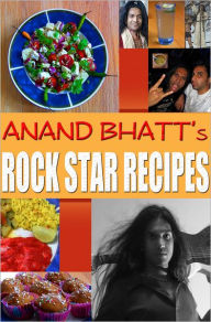 Title: Rock Star Recipes: The Celebrity Diet, Author: Anand Bhatt