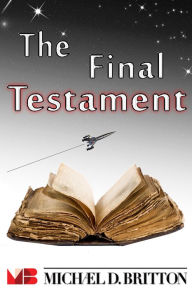 Title: The Final Testament, Author: Michael D. Britton