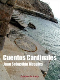 Title: Cuentos Cardinales, Author: Juan Sebastián Mesples