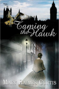 Title: Taming the Hawk, Author: Mary Raimes Curtis