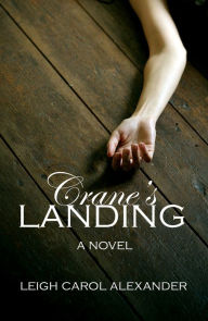 Title: Crane's Landing, Author: Leigh Carol Alexander