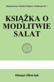 Title: Ksiazka O Modlitwie Salat, Author: Hüseyn Hilmi I