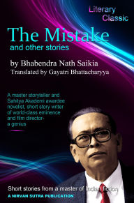 Title: The Mistake and Other Stories, Author: Dr Bhabendra Nath Saikia