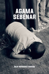 Title: Agama yang sebenar, Author: Raja Mohamed Kassim