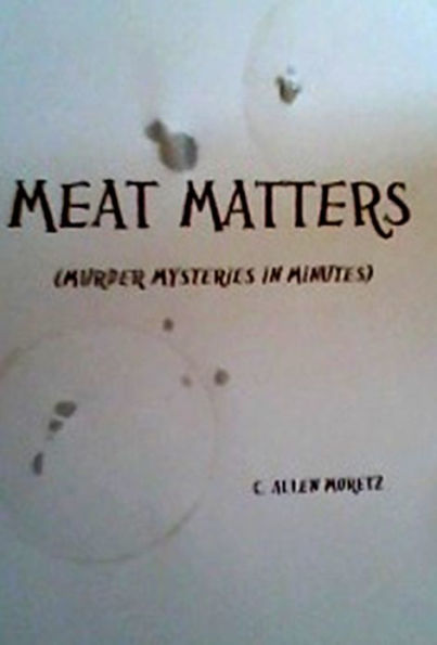 Meat Matters (Murder Mysteries in Minutes)