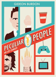 Title: Peculiar People: An LDS Comedy, Author: Gideon Burdon