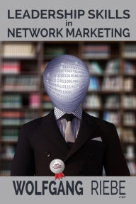 Title: Leadership Skills in Network Marketing, Author: Wolfgang Riebe