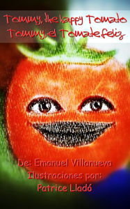 Title: Tommy, the happy Tomato, Author: Emanuel Villanueva