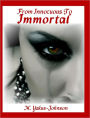 From Innocuous To Immortal