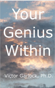 Title: Your Genius Within: Understanding Sleep, Dream Interpretation and Learning Self-Hypnosis, Author: Victor Garlock