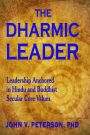 The Dharmic Leader: Leadership Anchored in Hindu and Buddhist Secular Core Values