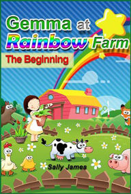 Title: Gemma at Rainbow Farm. The Beginning, Author: Sally James