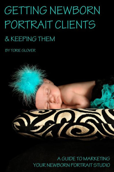 Getting Newborn Portrait Clients