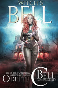 Title: Witch's Bell Book Three, Author: Odette C. Bell