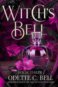 Title: Witch's Bell Book Three, Author: Odette C. Bell