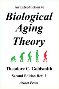Title: An Introduction to Biological Aging Theory, Author: Theodore Goldsmith