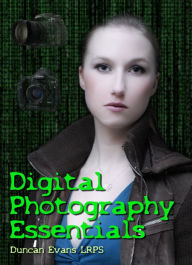 Title: Digital Photography Essentials, Author: Duncan Evans