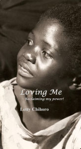 Title: Loving Me: Reclaiming My Power, Author: Letty Chihoro