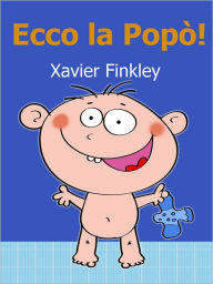 Title: Ecco la Popò!, Author: Xavier Finkley