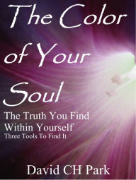 Title: The Color of Your Soul, Author: David CH Park