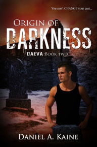 Title: Origin of Darkness (Daeva, #2), Author: Daniel A. Kaine