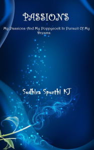 Title: Passions, Author: Sudhira Spurthi KJ
