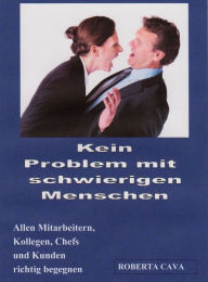 Title: Kein Problem mit Schwierigen Menschen, Author: Roberta Cava