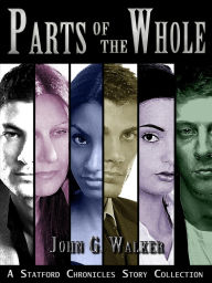 Title: Parts of the Whole, Author: John G. Walker