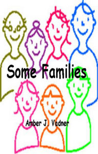 Title: Some Families, Author: Amber J. Vadner