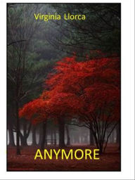 Title: Anymore, Author: Virginia Llorca