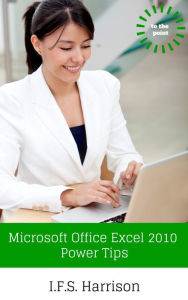 Title: Microsoft Office Excel 2010 Power Tips, Author: IFS Harrison