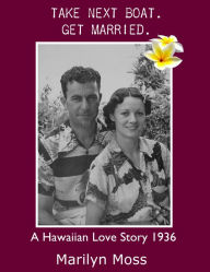 Title: Take Next Boat. Get Married. Not Coming Back. Love Larry., Author: Marilyn Moss