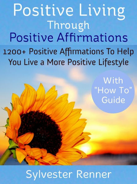 Positive Living Through Positive Affirmations