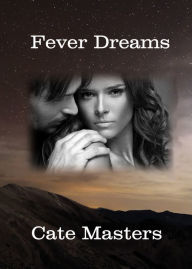 Title: Fever Dreams, Author: Cate Masters