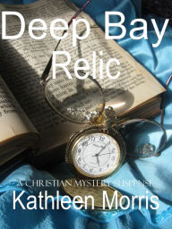 Title: Deep Bay Relic, Author: Kathleen Morris