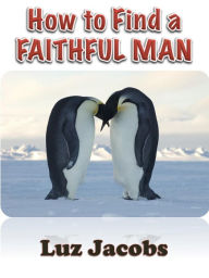 Title: How to Find a Faithful Man, Author: Luz Jacobs