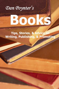 Title: Books: Tips, Stories, & Advice on Writing, Publishing, & Promoting, Author: Dan Poynter