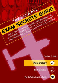 Title: PPL Exam Secrets Guide: Meteorology, Author: Captain P. Smith