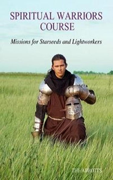 Spiritual Warriors Course: Missions for Starseeds and Lightworkers