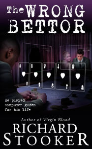 Title: The Wrong Bettor, Author: Richard Stooker