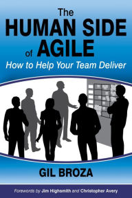 Title: The Human Side of Agile: How to Help Your Team Deliver, Author: Gil Broza