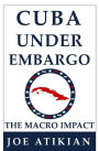 Cuba Under Embargo: the Macro Impact