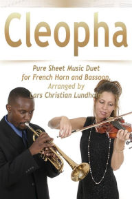 Title: Cleopha Pure Sheet Music Duet for French Horn and Bassoon, Arranged by Lars Christian Lundholm, Author: Pure Sheet Music