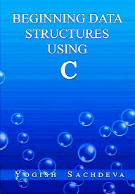 Title: Beginning Data Structures Using C, Author: Yogish Sachdeva